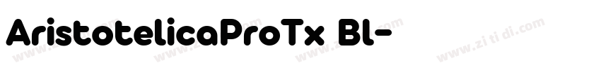 AristotelicaProTx Bl字体转换 AristotelicaProTx Bl字体转换
